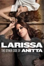 Nonton Film Larissa: The Other Side of Anitta (2025) Subtitle Indonesia
