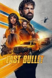 Nonton Film Last Bullet (2025) Subtitle Indonesia