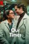 Nonton Film Our Times (2025) Subtitle Indonesia